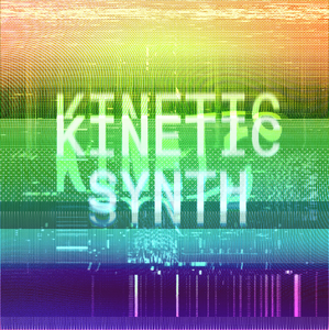 Kinetic Synth