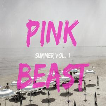 Pink Beast- Summer Vol. 1
