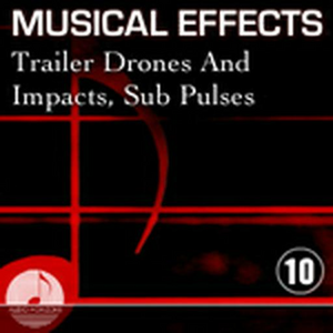 Musical Effects 10 Trailer Drones And Impacts, Sub Pulses