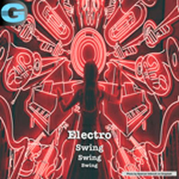 Electro Swing Swing Swing - Modern Swing Era Revival