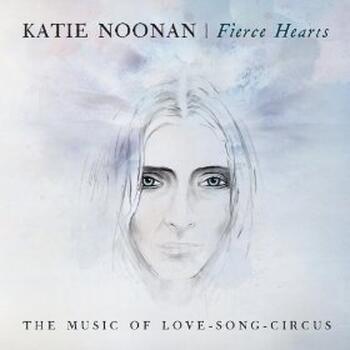 FIERCE HEARTS - THE MUSIC OF LOVE-SONG-CIRCUS