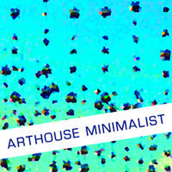 ARTHOUSE MINIMALIST