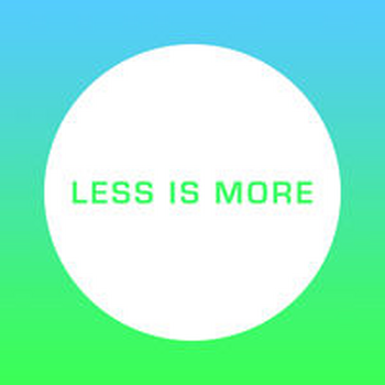 LESS IS MORE