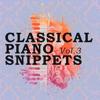CLASSICAL PIANO SNIPPETS Vol. 3
