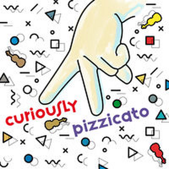 CURIOUSLY PIZZICATO