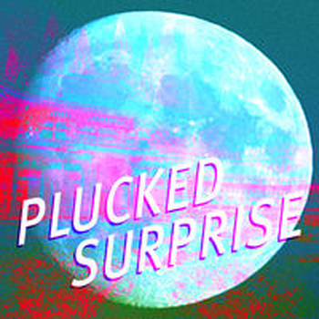 PLUCKED SURPRISE