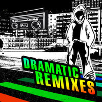 DRAMATIC REMIXES
