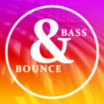 BASS AND BOUNCE
