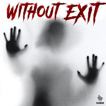  WITHOUT EXIT