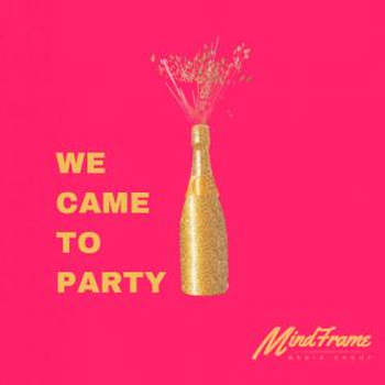 We Came to Party