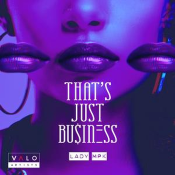That's Just Business - Lady MPK