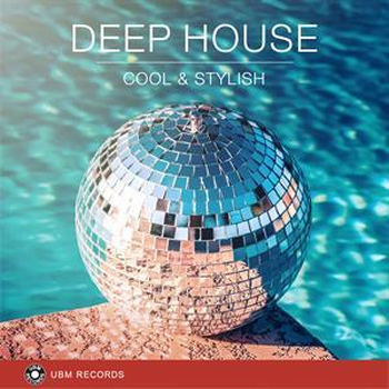 Deep House - Cool & Stylish