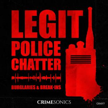 Police Chatter - Burglaries & Break-ins