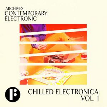 Chilled Electronica Vol 1
