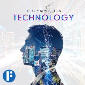 The City Never Sleeps: Technology