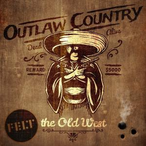 The Old West - Outlaw Country
