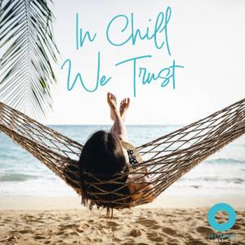 In Chill We Trust