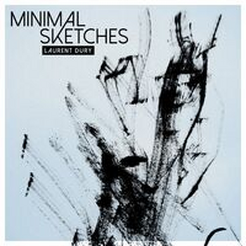 MINIMAL SKETCHES - LAURENT DURY