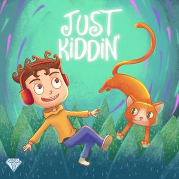 Just Kiddin'