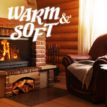 WARM AND SOFT