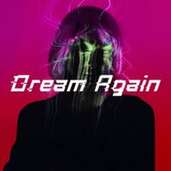 DREAM AGAIN