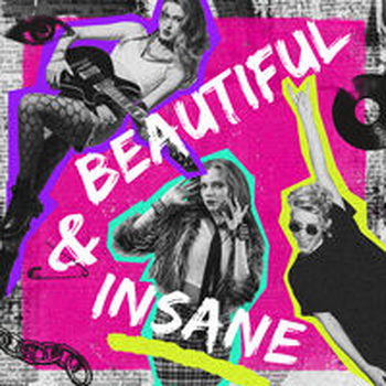 BEAUTIFUL & INSANE