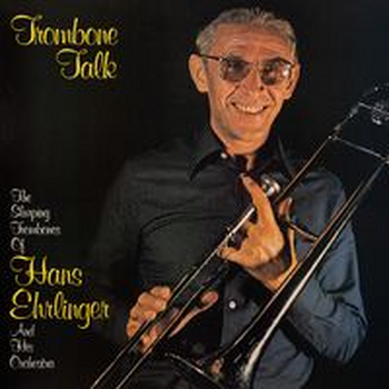 TROMBONE TALK - Hans Ehrlinger Orchestra