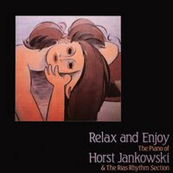 RELAX AND ENJOY - The Piano of Horst Jankowski