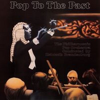 POP TO THE PAST - The Philharmonic Pop Orchestra