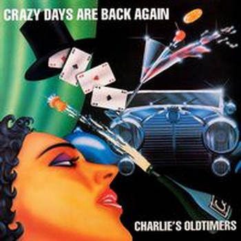 CRAZY DAYS ARE BACK AGAIN - Charlie's Oldtimers