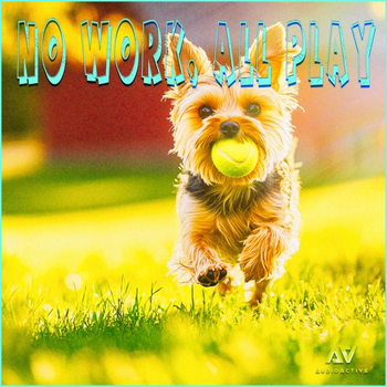 No Work, All Play