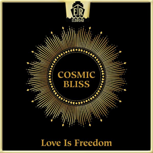 Love Is Freedom - Cosmic Bliss