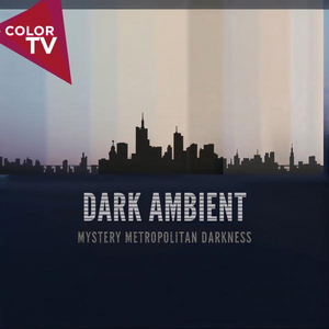 Dark Ambient - Mystery Metropolitan Darkness