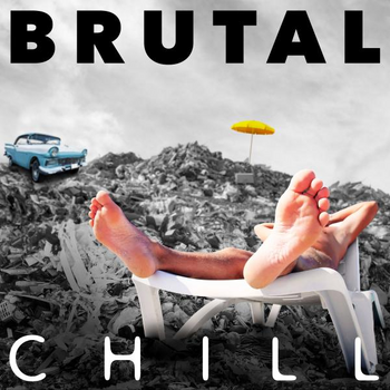 Brutal Chill - Chill Hop Beats Deluxe