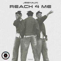 JESHAUN - REACH 4 ME