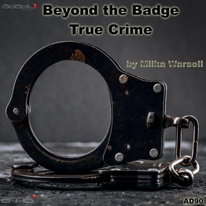 Beyond the Badge - a True Crime Album