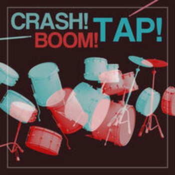 CRASH! BOOM! TAP!
