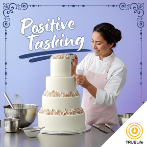Positive Tasking