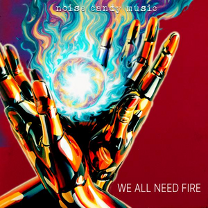 We All Need Fire