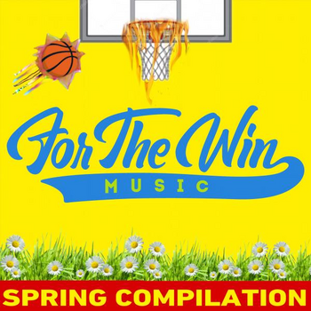 For the Win Music Spring Compilation