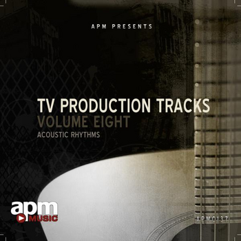 TV PRODUCTION TRACKS, VOLUME 8: ACOUSTIC RHYTHMS