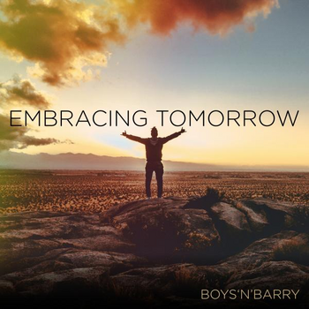 Boys'N'Barry Embrace Tomorrow