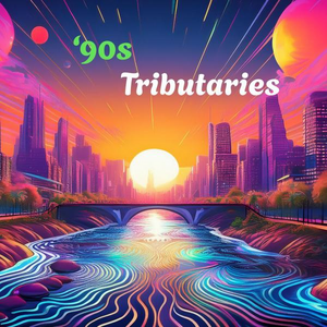 90'S TRIBUTARIES