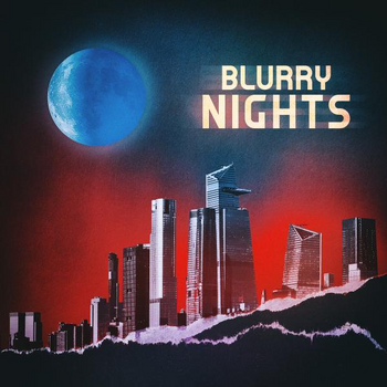 BLURRY NIGHTS