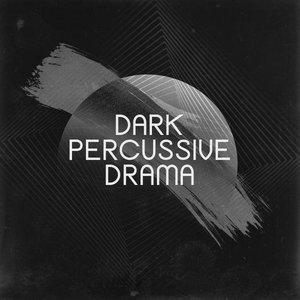 DARK PERCUSSIVE DRAMA