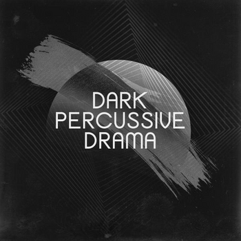 DARK PERCUSSIVE DRAMA