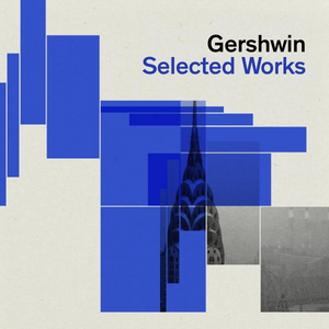 GERSHWIN SELECTED WORKS