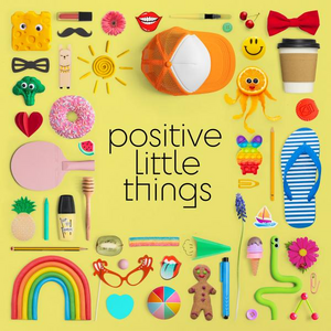 POSITIVE LITTLE THINGS