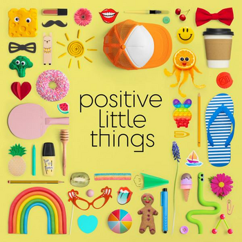 POSITIVE LITTLE THINGS