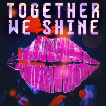 TOGETHER WE SHINE